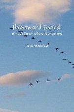 Homeward Bound: a Novella of Idle Speculation