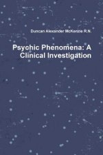 Psychic Phenomena: A Clinical Investigation