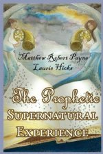 Prophetic Supernatural Experience