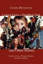 Letters from a Deadbeat Dad and Other Stories