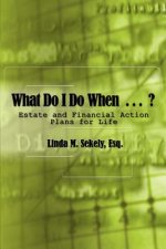 What Do I Do When...?
