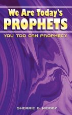 We are Today's Prophets