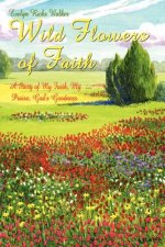 Wild Flowers of Faith