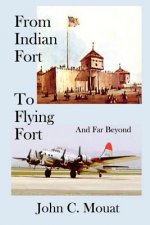 From Indian Fort to Flying Fort -and Far Beyond