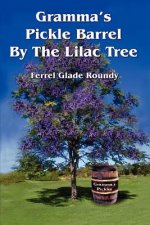 Gramma's Pickle Barrel by the Lilac Tree