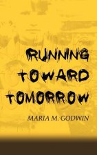 Running Toward Tomorrow