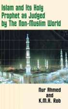 Islam and Its Holy Prophet as Judged by the Non-Muslim World