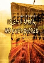 I Slept in Africa, and Other Stories
