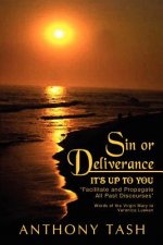Sin or Deliverance, it's Up to You