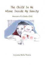 Child in Me Alone Inside My Sanity