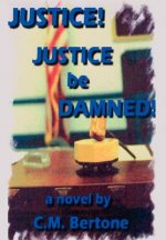 Justice! Justice be Damned!