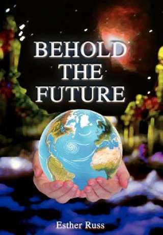 Behold the Future