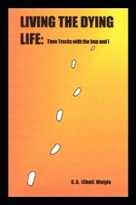 Living the Dying Life