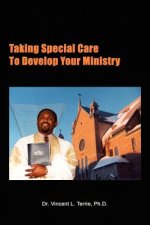 Taking Special Care to Develop Your Ministry