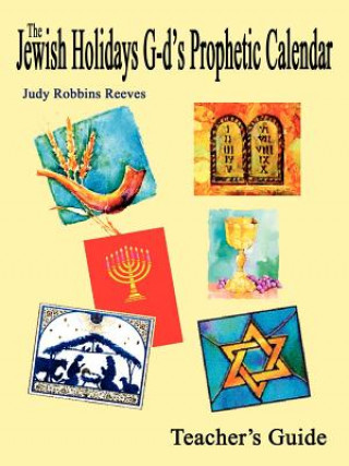 Jewish Holidays God's Prophetic Calendar Teacher's Guide