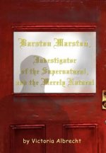 Barston Marston, Investigator of the Super Natural, and the Merely Natural