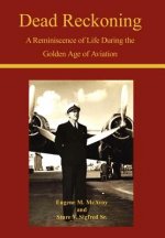 Dead Reckoning: A Reminiscence of Life during the Golden Age of Aviation