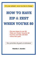 How to Have Zip and Zest When You're Eighty