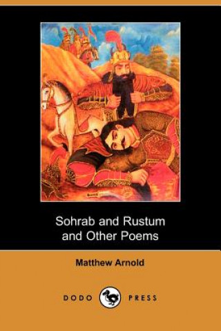 Sohrab and Rustum and Other Poems (Dodo Press)