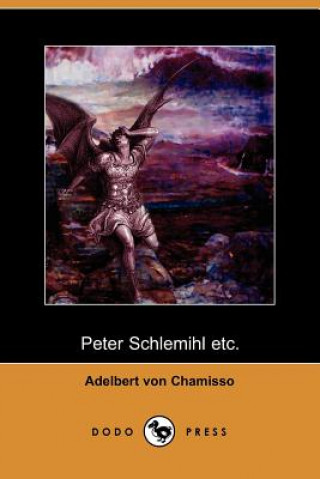 Peter Schlemihl Etc. (Dodo Press)