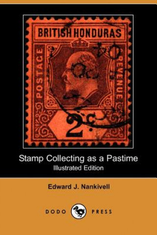 Stamp Collecting as a Pastime (Illustrated Edition) (Dodo Press)