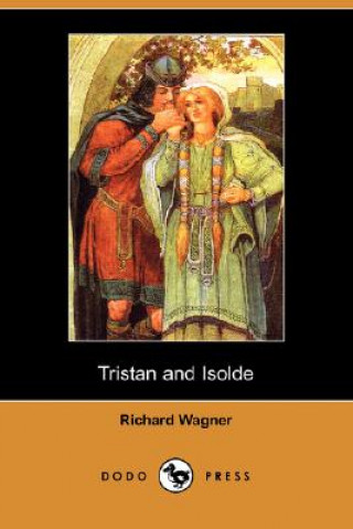 Tristan and Isolde (Dodo Press)
