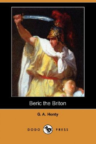 Beric the Briton (Dodo Press)