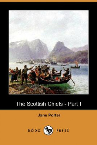 Scottish Chiefs - Part I (Dodo Press)