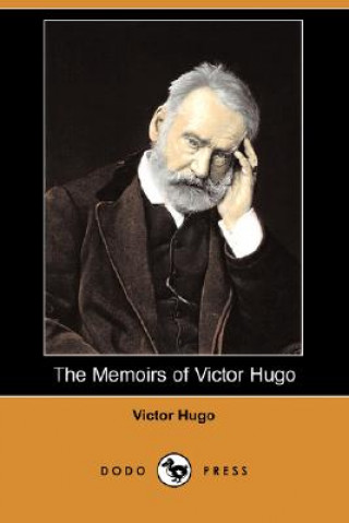 Memoirs of Victor Hugo (Dodo Press)