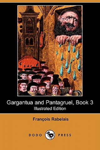 Gargantua and Pantagruel, Book 3 (Illustrated Edition) (Dodo Press)