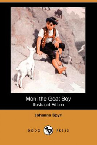 Moni the Goat Boy (Illustrated Edition) (Dodo Press)