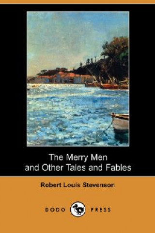 Merry Men and Other Tales and Fables (Dodo Press)