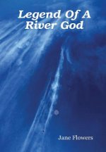 Legend Of A River God