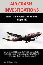 AIR CRASH INVESTIGATIONS: The Crash of American Airlines Flight 587
