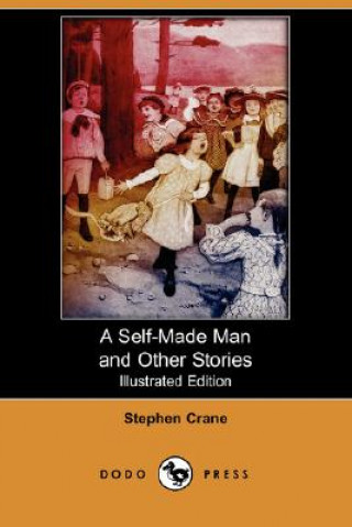 Self-Made Man and Other Stories (Illustrated Edition) (Dodo Press)