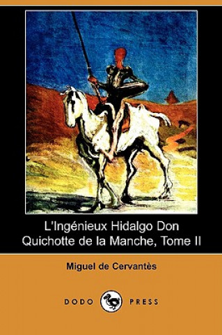 L'Ingenieux Hidalgo Don Quichotte de La Manche, Tome II (Dodo Press)