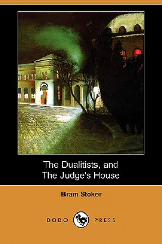 Dualitists, and the Judge's House (Dodo Press)