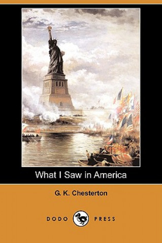 What I Saw in America (Dodo Press)