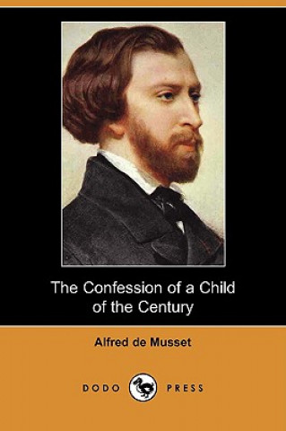 Confession of a Child of the Century (Dodo Press)