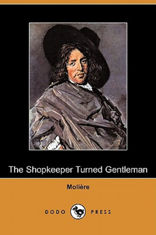 Shopkeeper Turned Gentleman (Dodo Press)