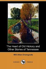 Heart of Old Hickory and Other Stories of Tennessee (Dodo Press)