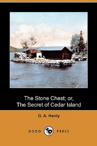 Stone Chest; Or, the Secret of Cedar Island (Dodo Press)