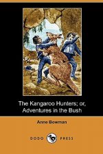 Kangaroo Hunters; Or, Adventures in the Bush (Dodo Press)