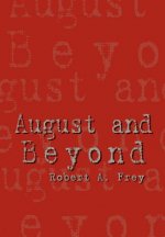 August and Beyond