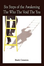 Six Steps of the Awakening the Who the Void the You