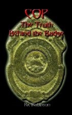 Cop the Truth Behind the Badge