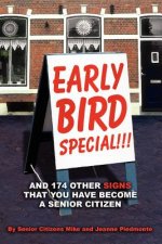 Early Bird Special!!! and 174 Other Signs That You Have Become a Senior Citizen