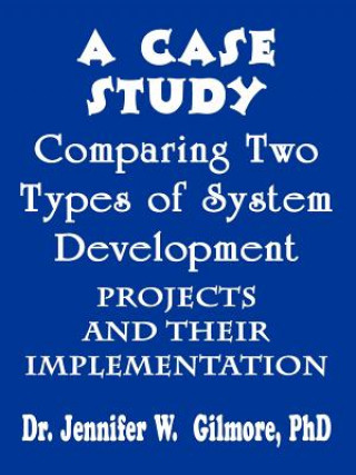 Case Study Comparing Two Types of System Development Projects and