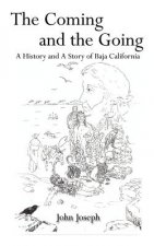 Coming and the Going: A History and A Story of Baja California