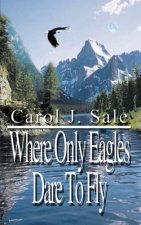 Where Only Eagles Dare to Fly